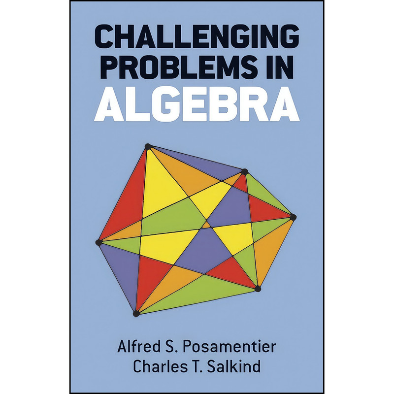 کتاب Challenging Problems in Algebra اثر جمعي از نويسندگان انتشارات Dover Publications