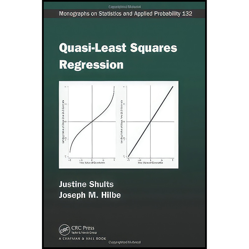 کتاب Quasi-Least Squares Regression اثر Justine Shults and Joseph M. Hilbe انتشارات Chapman and Hall/CRC