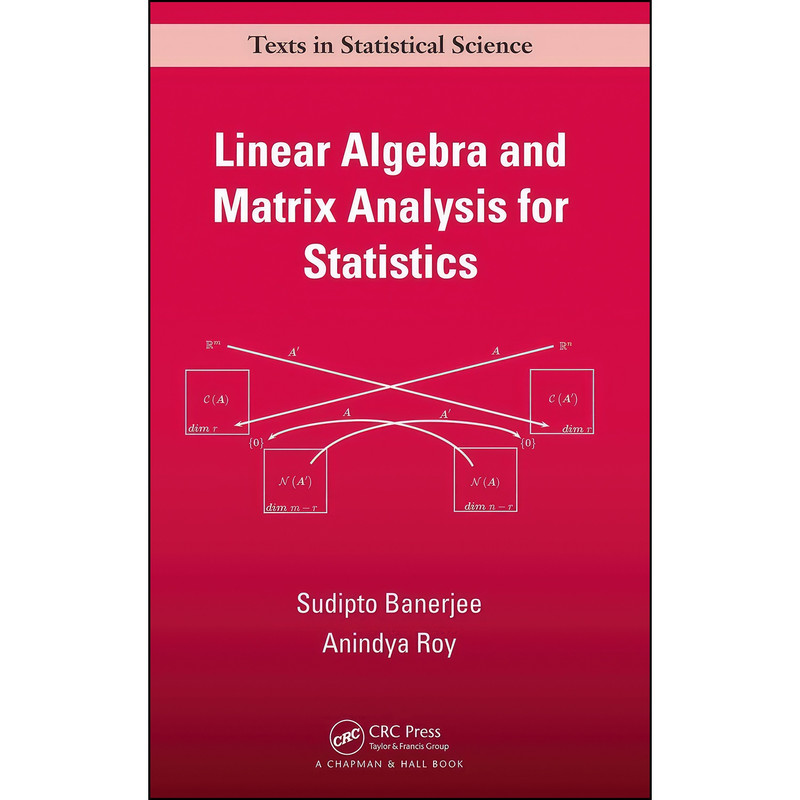 کتاب Linear Algebra and Matrix Analysis for Statistics اثر Sudipto Banerjee and Anindya Roy انتشارات Chapman and Hall/CRC