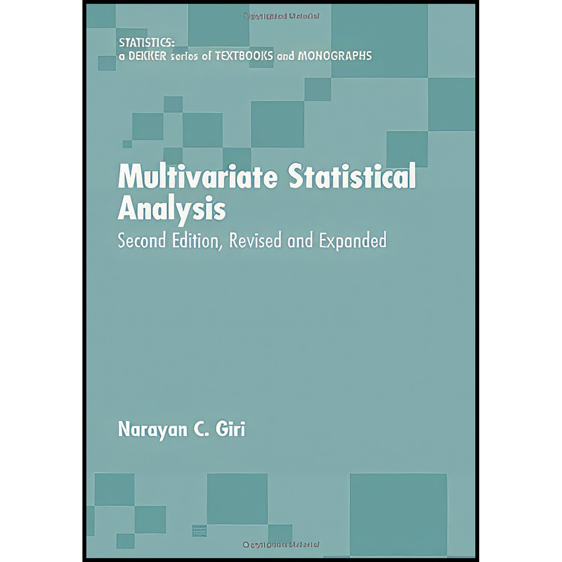 کتاب Multivariate Statistical Analysis اثر Narayan C. Giri انتشارات CRC Press
