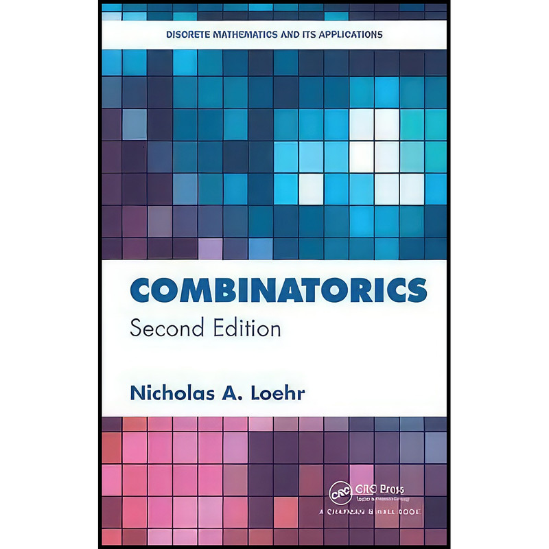 کتاب Combinatorics اثر Nicholas Loehr انتشارات Chapman and Hall/CRC