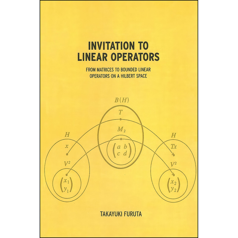 کتاب Invitation to Linear Operators اثر Takayuki Furuta انتشارات تازه ها