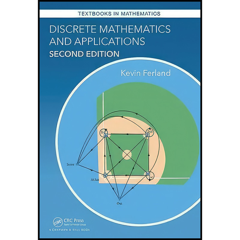 کتاب Discrete Mathematics and Applications  اثر Kevin Ferland انتشارات Chapman and Hall/CRC
