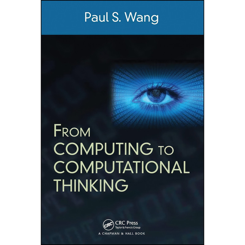 کتاب From Computing to Computational Thinking اثر Paul S. Wang انتشارات تازه ها