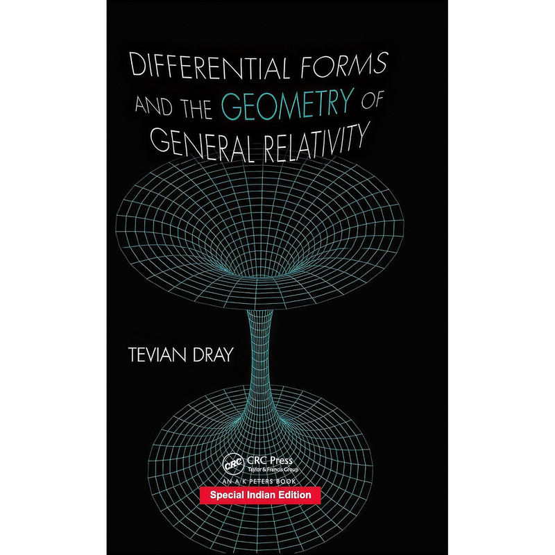 کتاب Differential Forms and the Geometry of General Relativity اثر Tevian Dray انتشارات Crc Press