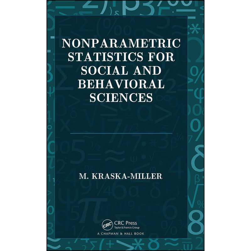 کتاب Nonparametric Statistics for Social and Behavioral Sciences اثر M. Kraska-Miller انتشارات Chapman and Hall/CRC