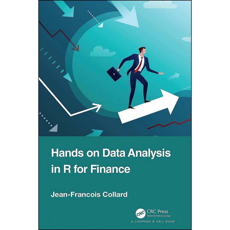کتاب Hands-On Data Analysis in R for Finance اثر Jean-Francois Collard انتشارات Chapman and Hall/CRC