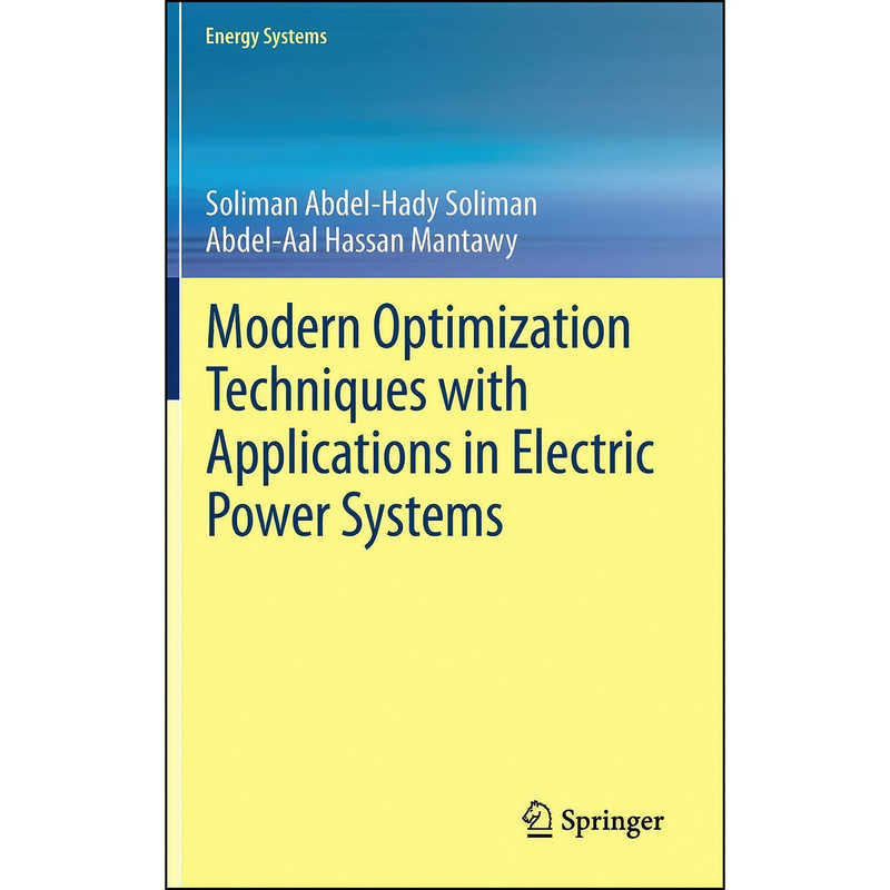 کتاب Modern Optimization Techniques with Applications in Electric Power Systems  اثر جمعي از نويسندگان انتشارات Springer