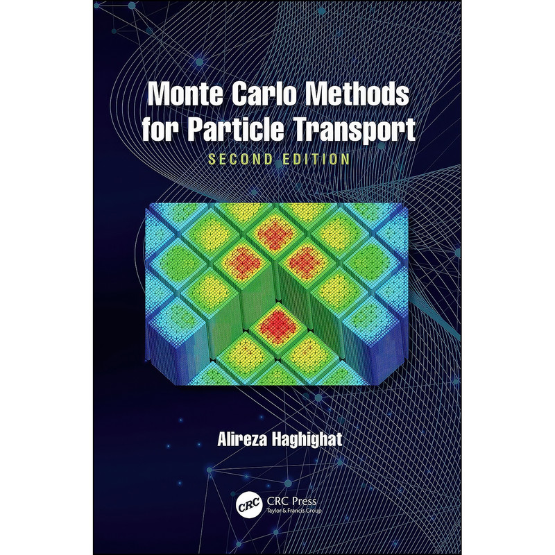 کتاب Monte Carlo Methods for Particle Transport اثر Alireza Haghighat انتشارات CRC Press