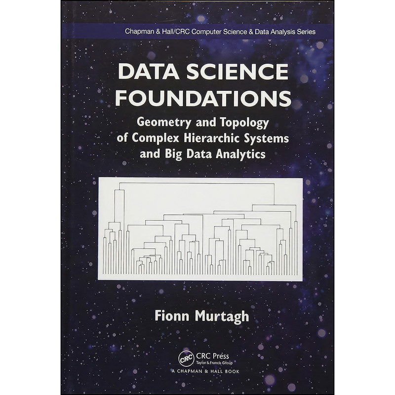 کتاب Data Science Foundations اثر Fionn Murtagh انتشارات Chapman and Hall/CRC