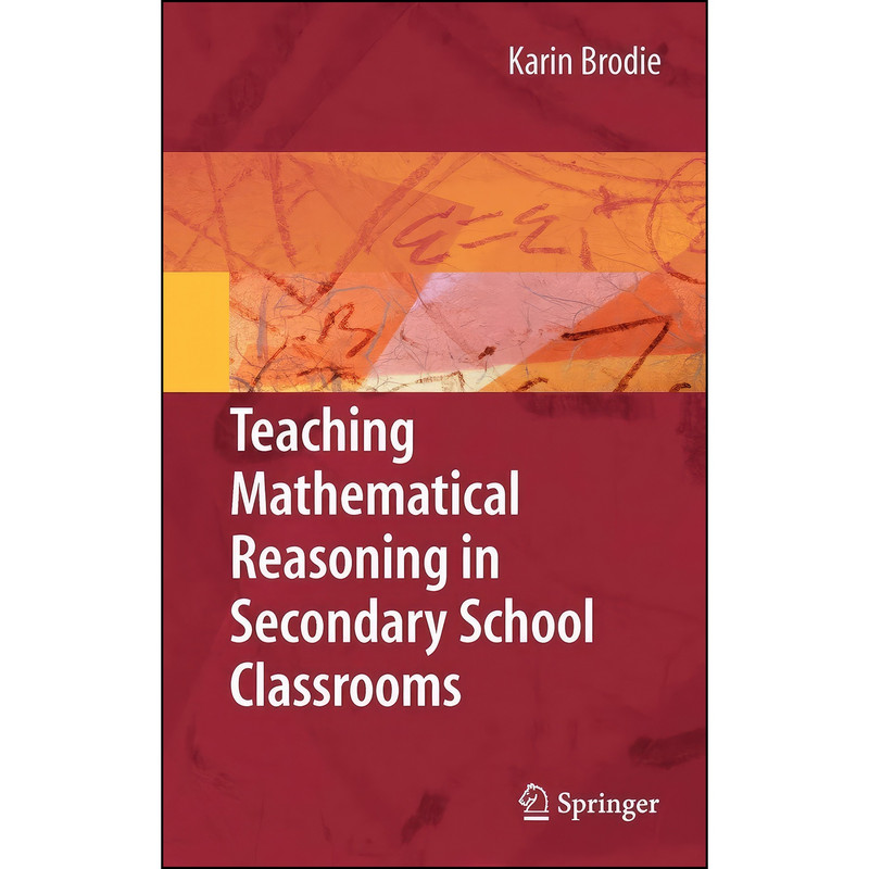 کتاب Teaching Mathematical Reasoning in Secondary School Classrooms  اثر جمعي از نويسندگان انتشارات Springer