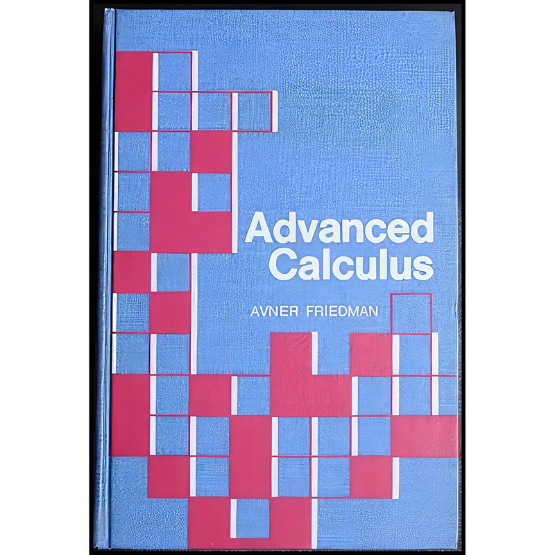 کتاب Advanced calculus اثر Avner Friedman انتشارات Holt, Rinehart and Winston