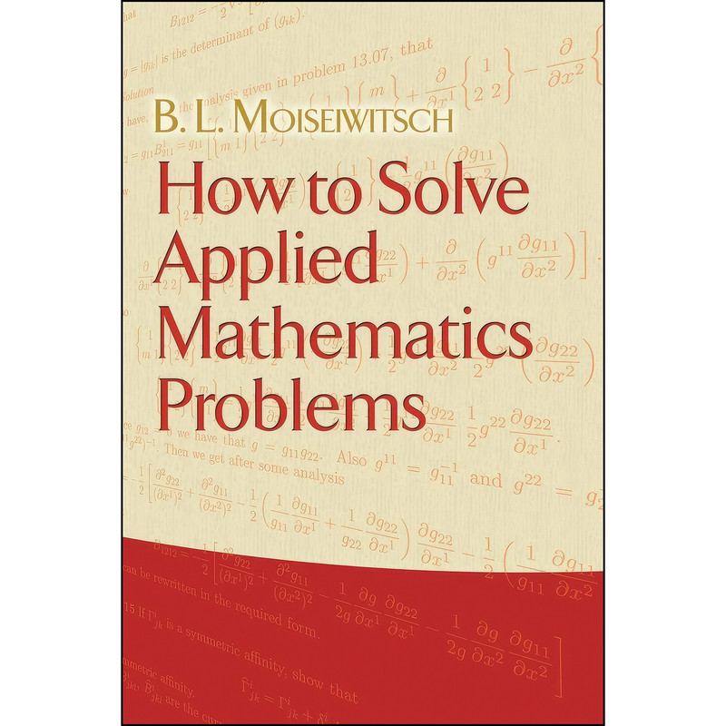 کتاب How to Solve Applied Mathematics Problems  اثر B. L. Moiseiwitsch انتشارات Dover