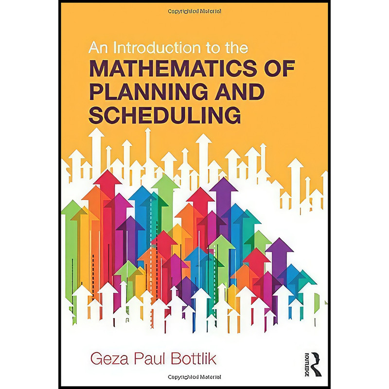 کتاب An Introduction to the Mathematics of Planning and Scheduling اثر Geza Paul Bottlik انتشارات تازه ها