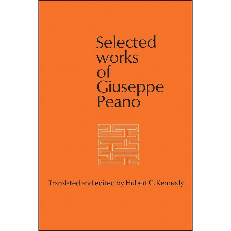 کتاب Selected Works of Giuseppe Peano اثر Giuseppe Peano انتشارات تازه ها