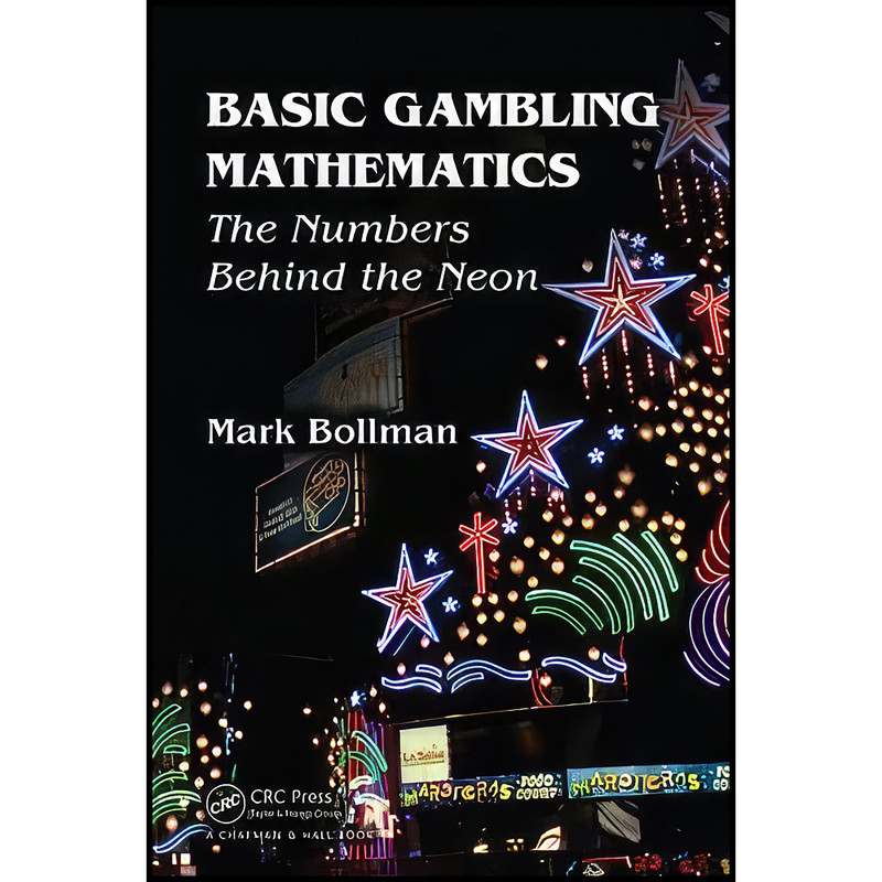 کتاب Basic Gambling Mathematics اثر Mark Bollman انتشارات Chapman and Hall/CRC