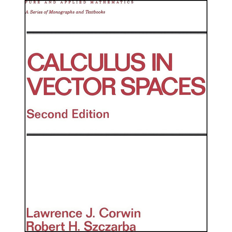 کتاب Calculus in Vector Spaces, Revised Expanded  اثر جمعي از نويسندگان انتشارات CRC Press