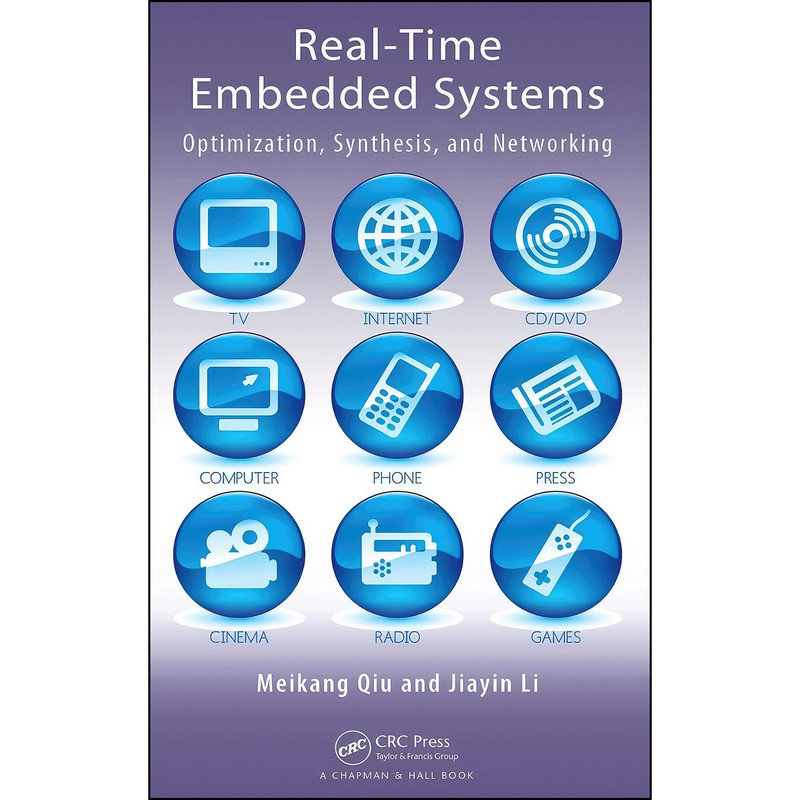 کتاب Real-Time Embedded Systems اثر Meikang Qiu and Jiayin Li انتشارات CRC Press