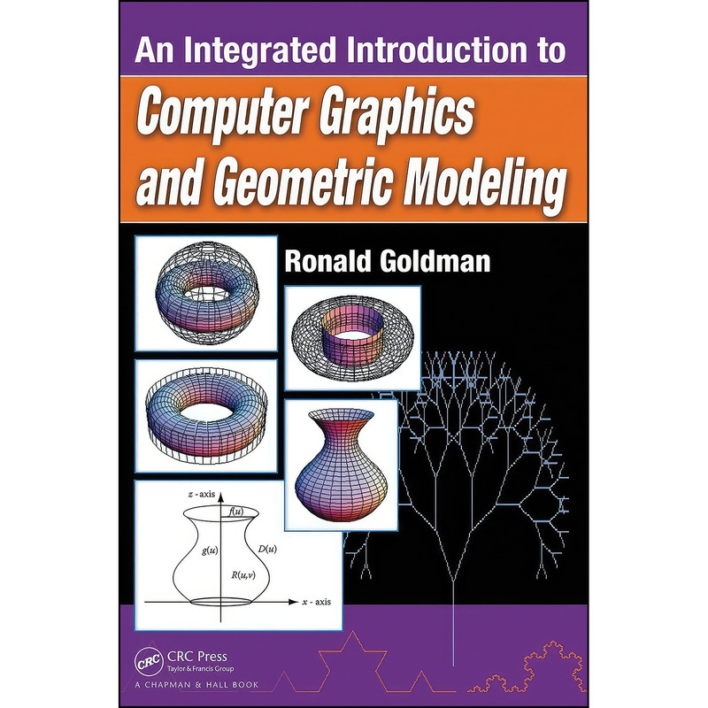 کتاب An Integrated Introduction to Computer Graphics and Geometric Modeling  اثر Ron Goldman انتشارات CRC Press