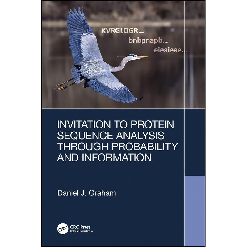 کتاب Invitation to Protein Sequence Analysis Through Probability and Information اثر Daniel J. Graham انتشارات CRC Press