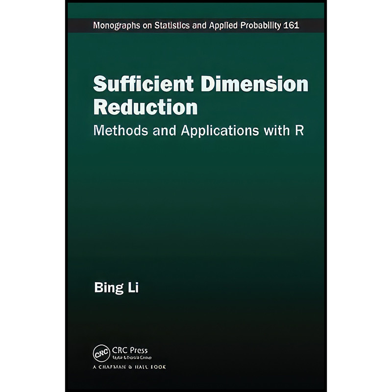 کتاب Sufficient Dimension Reduction اثر Bing Li انتشارات Chapman and Hall/CRC