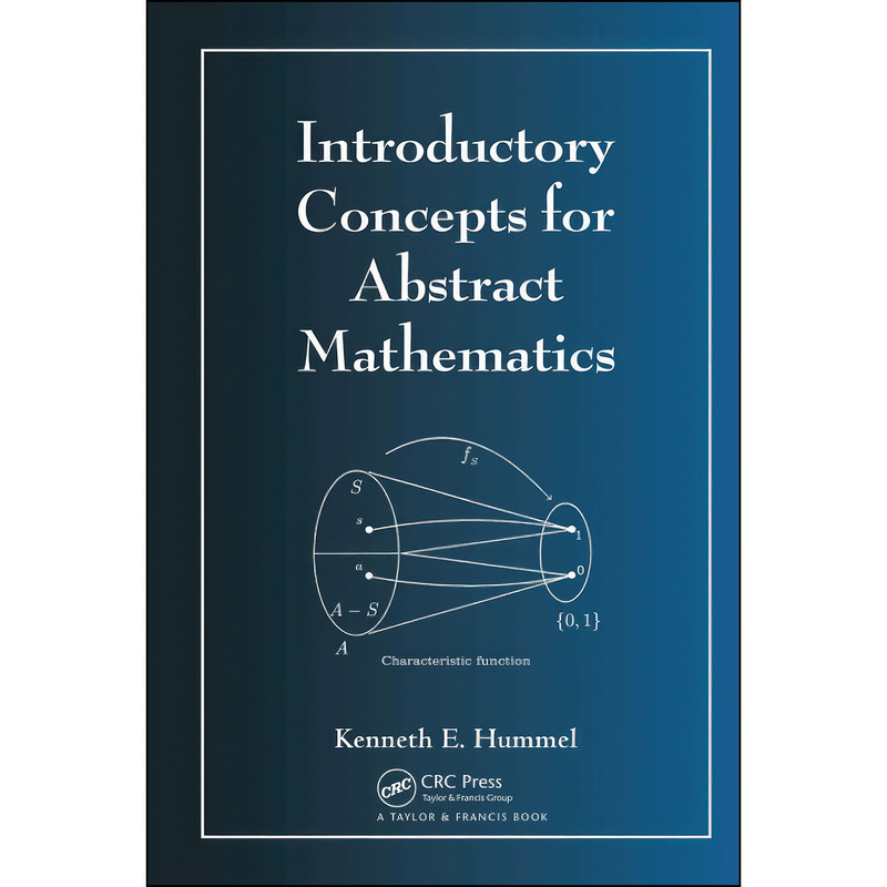 کتاب Introductory Concepts for Abstract Mathematics اثر Kenneth E. Hummel انتشارات تازه ها