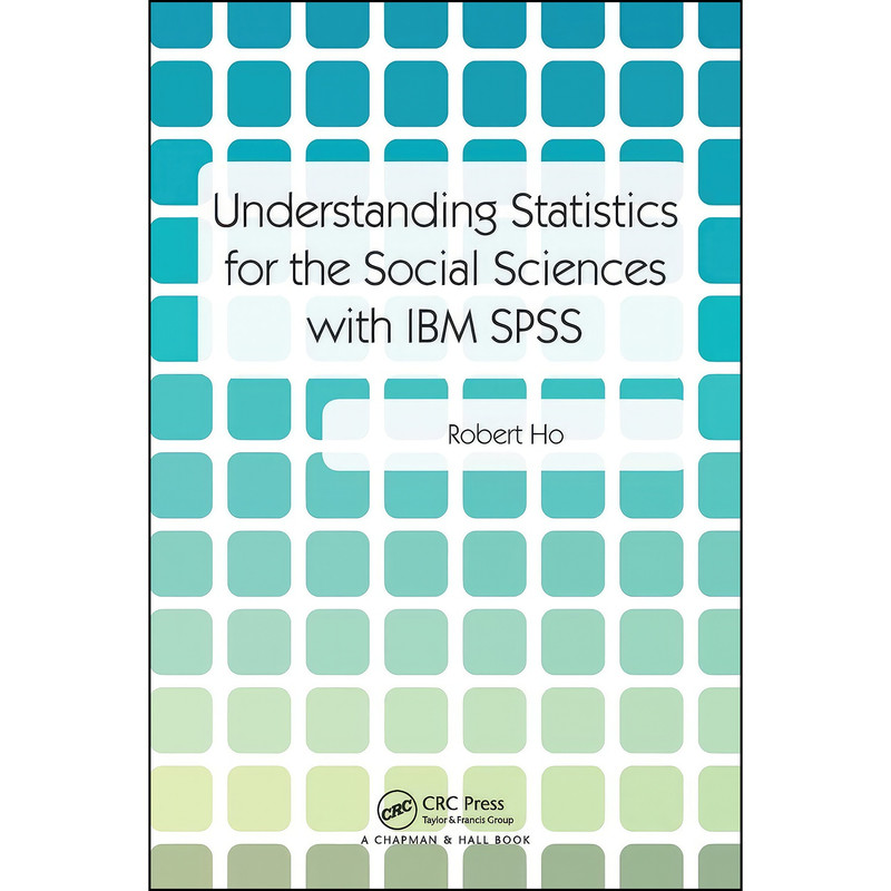 کتاب Understanding Statistics for the Social Sciences with IBM SPSS اثر Robert Ho انتشارات تازه ها