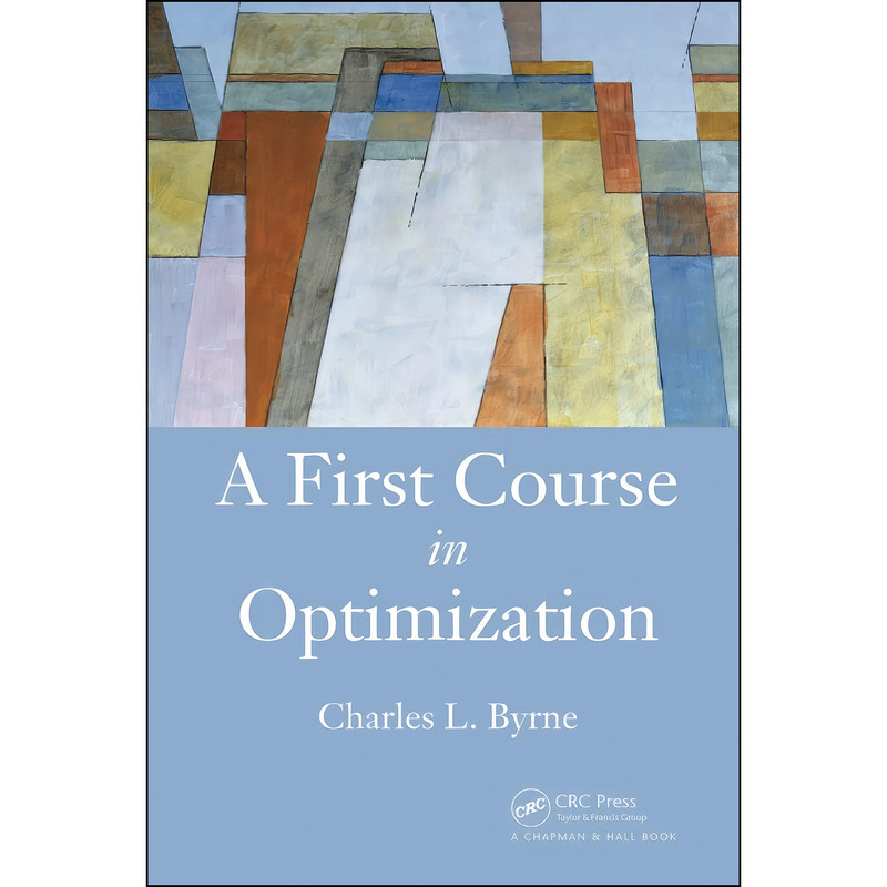 کتاب A First Course in Optimization اثر Charles L. Byrne انتشارات تازه ها