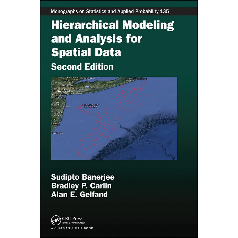 کتاب Hierarchical Modeling and Analysis for Spatial Data  اثر جمعي از نويسندگان انتشارات Chapman and Hall/CRC