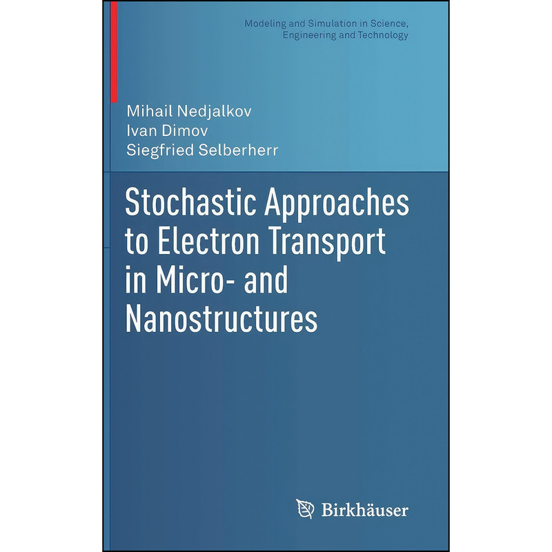 کتاب Stochastic Approaches to Electron Transport in Micro- and Nanostructures  اثر جمعي از نويسندگان انتشارات Birkhauser