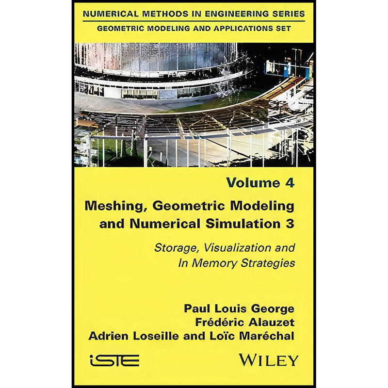 کتاب Meshing, Geometric Modeling and Numerical Simulation 3 اثر جمعي از نويسندگان انتشارات Wiley-ISTE
