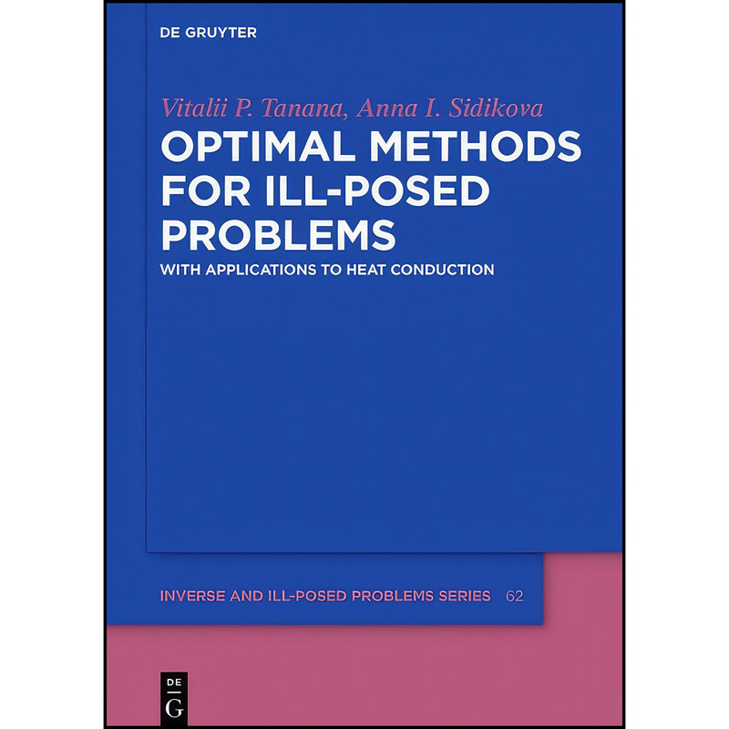 کتاب Optimal Methods for Ill-Posed Problems  اثر Vitalii P. Tanana انتشارات De Gruyter