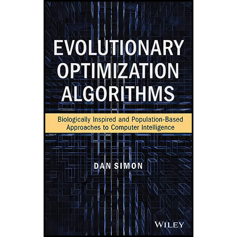 کتاب Evolutionary Optimization Algorithms اثر Dan Simon انتشارات Wiley