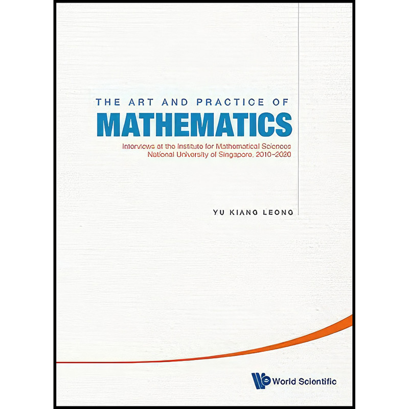 کتاب The Art and Practice of Mathematics اثر Yu Kiang Leong انتشارات World Scientific Pub Co Inc