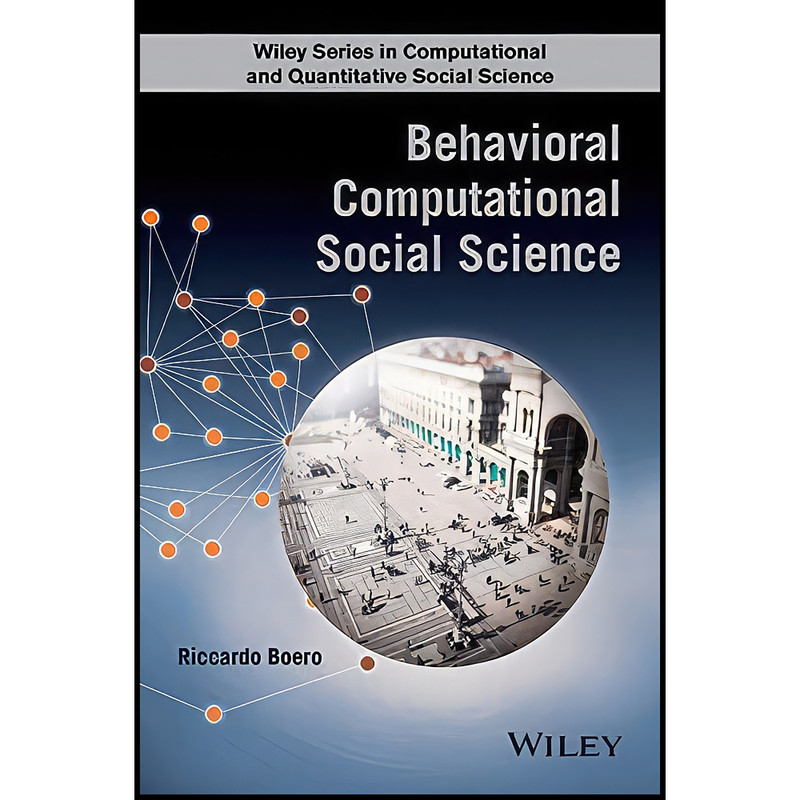 کتاب Behavioral Computational Social Science  اثر Riccardo Boero انتشارات Wiley