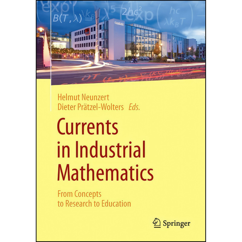کتاب Currents in Industrial Mathematics اثر جمعي از نويسندگان انتشارات Springer