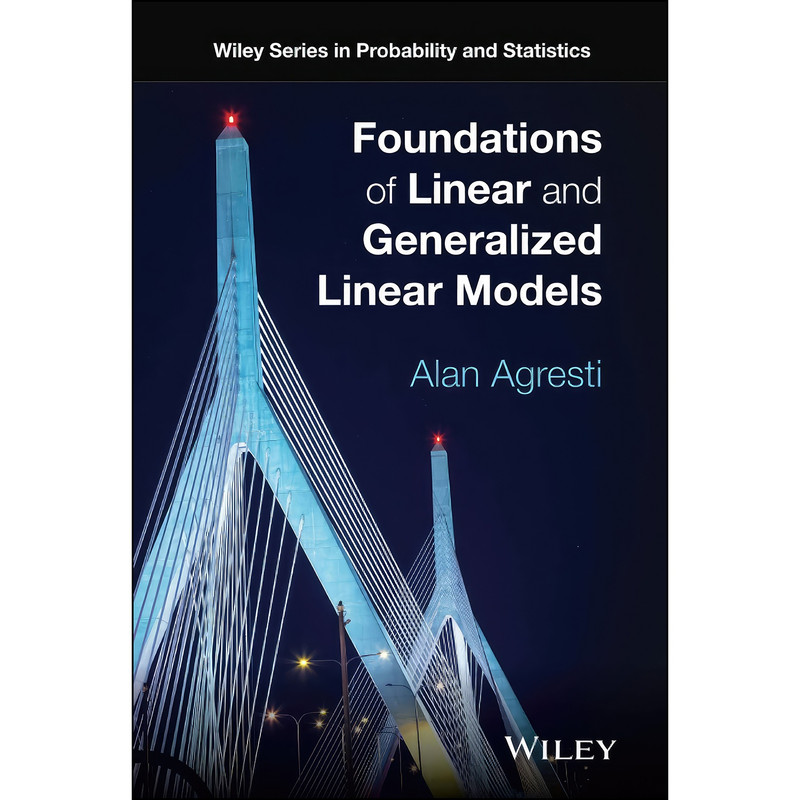 کتاب Foundations of Linear and Generalized Linear Models  اثر Alan Agresti انتشارات Wiley