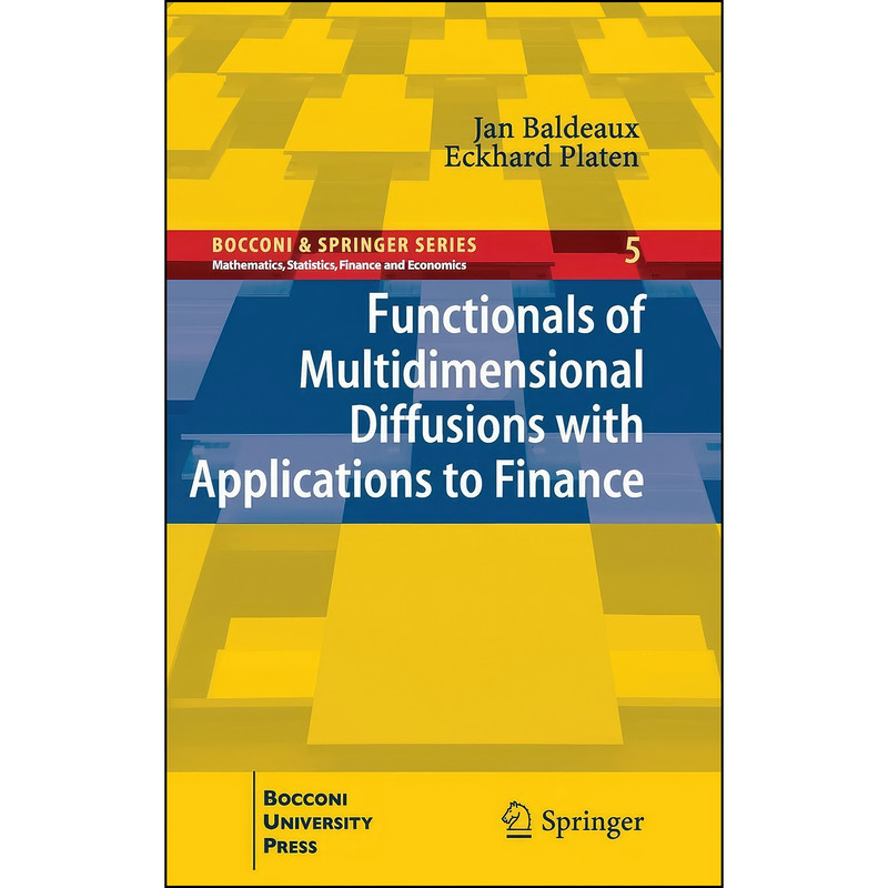 کتاب Functionals of Multidimensional Diffusions with Applications to Finance  اثر Jan Baldeaux and Eckhard Platen انتشارات Springer