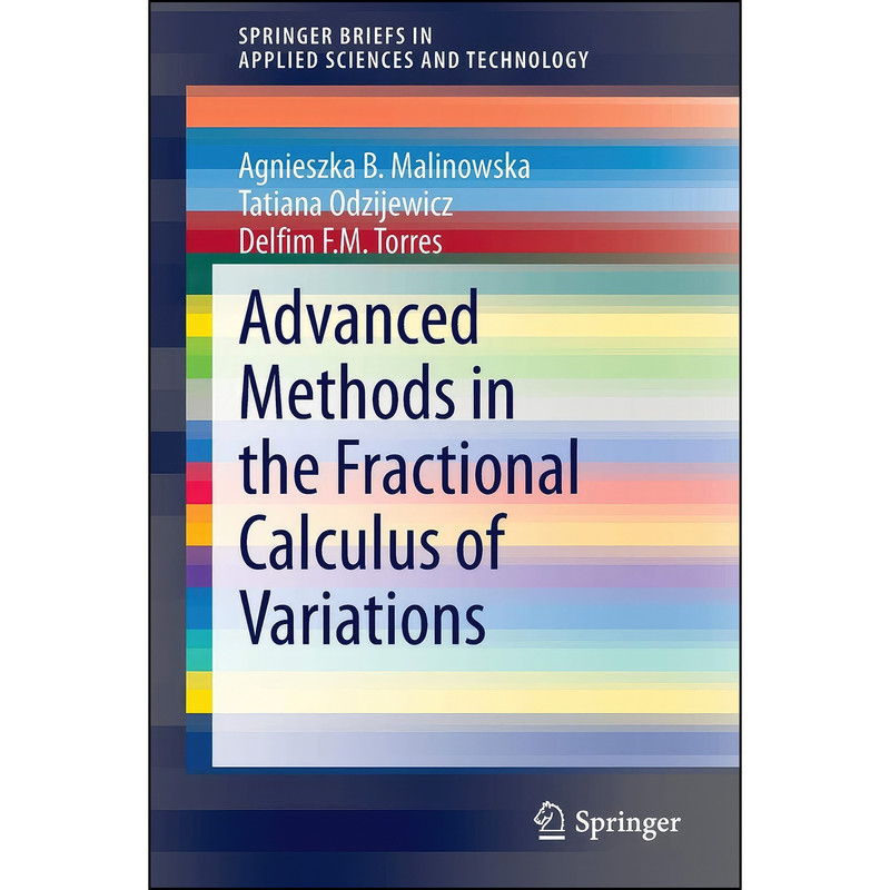 کتاب Advanced Methods in the Fractional Calculus of Variations  اثر جمعي از نويسندگان انتشارات Springer