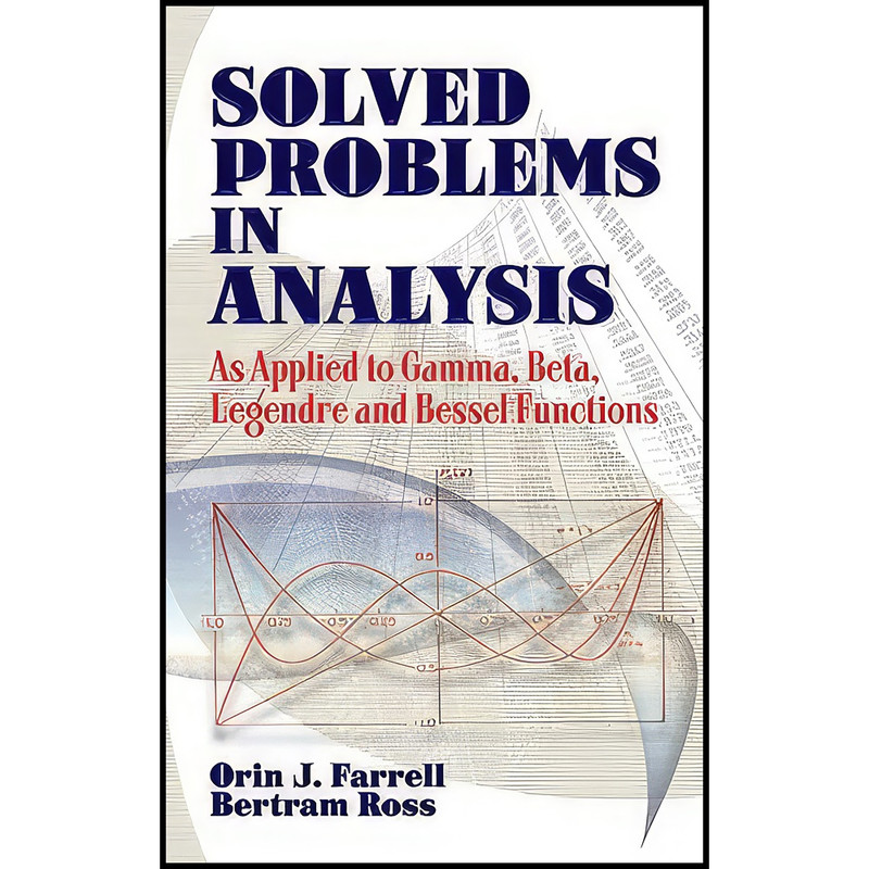 کتاب Solved Problems in Analysis اثر Orin J. Farrell and Bertram Ross انتشارات Dover Publications