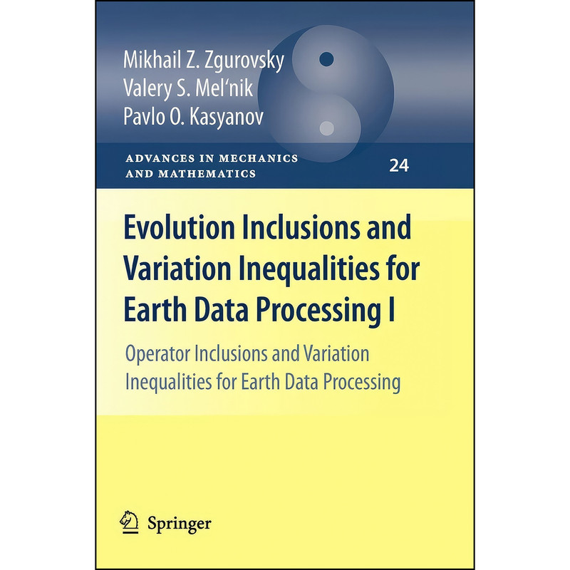 کتاب Evolution Inclusions and Variation Inequalities for Earth Data Processing I اثر جمعي از نويسندگان انتشارات Springer