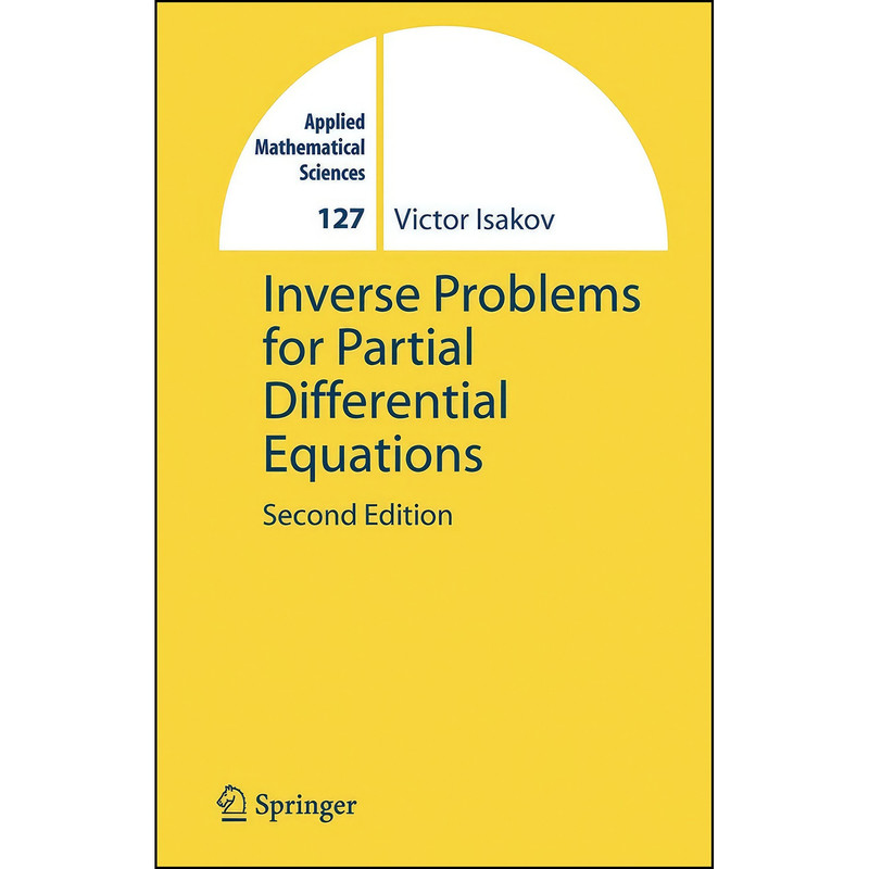 کتاب Inverse Problems for Partial Differential Equations  اثر Victor Isakov انتشارات Springer