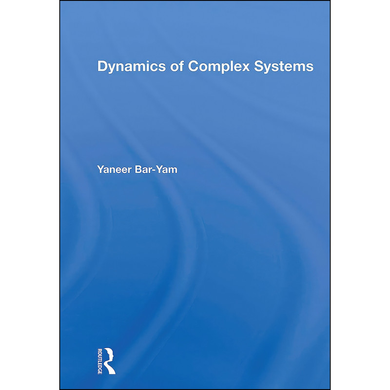 کتاب Dynamics Of Complex Systems اثر Yaneer Bar-Yam انتشارات CRC Press