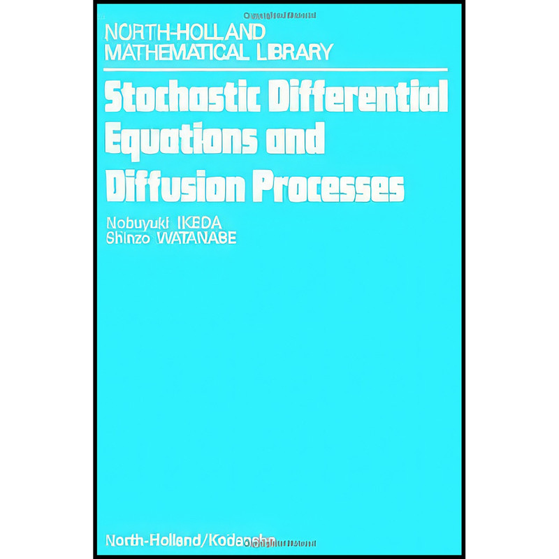 کتاب Stochastic Differential Equations and Diffusion Processes  اثر S. Watanabe and N. Ikeda انتشارات North Holland