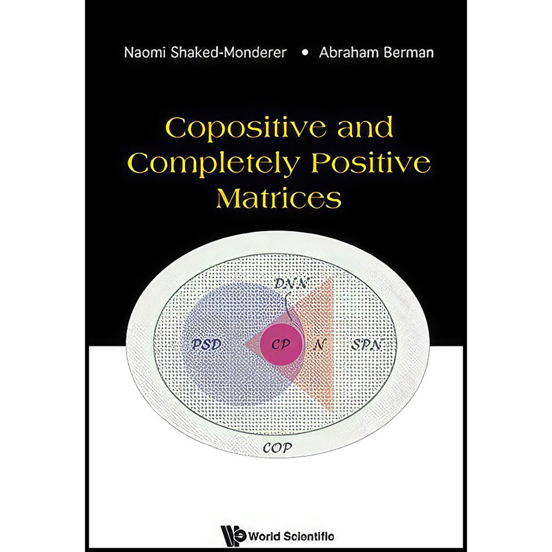 کتاب Copositive and Completely Positive Matrices اثر جمعي از نويسندگان انتشارات World Scientific Pub Co Inc