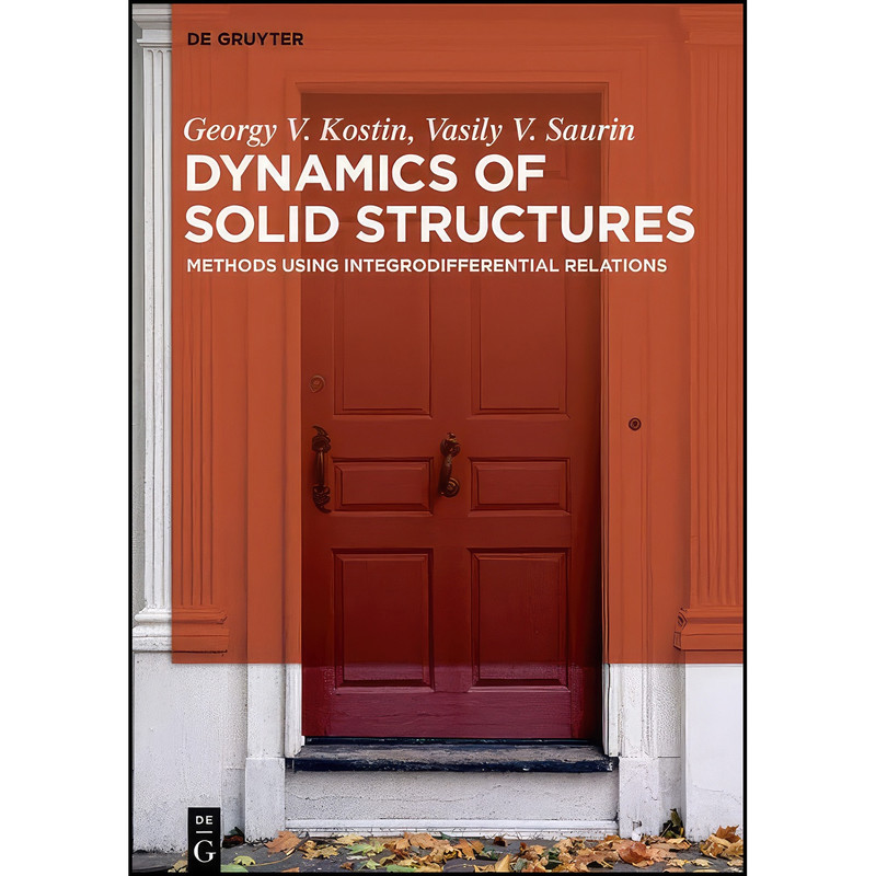 کتاب Dynamics of Solid Structures اثر جمعي از نويسندگان انتشارات De Gruyter