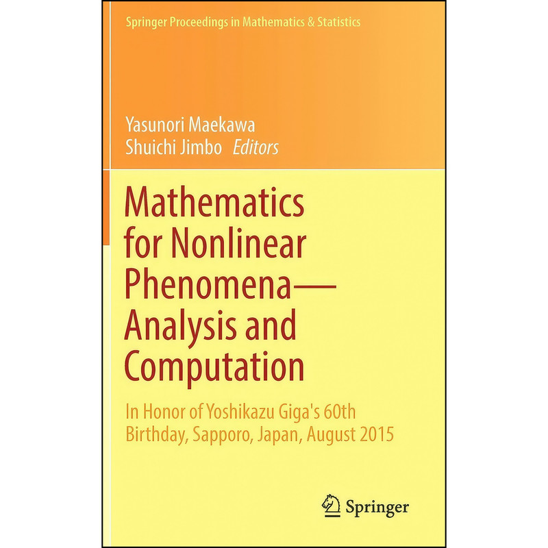 کتاب Mathematics for Nonlinear Phenomena ― Analysis and Computation اثر Yasunori Maekawa and Shuichi Jimbo انتشارات Springer