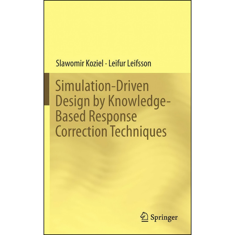 کتاب Simulation-Driven Design by Knowledge-Based Response Correction Techniques اثر Slawomir Koziel and Leifur Leifsson انتشارات Springer