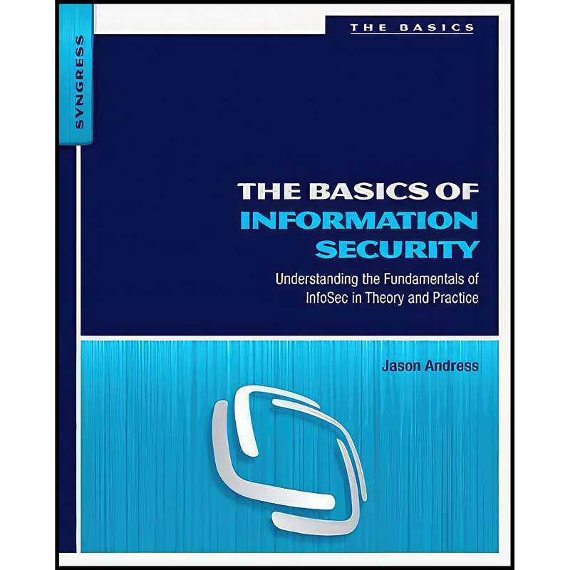کتاب The Basics of Information Security اثر Jason Andress انتشارات Syngress