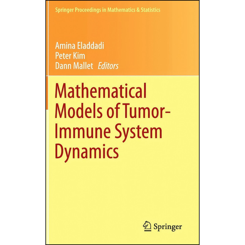 کتاب Mathematical Models of Tumor-Immune System Dynamics  اثر جمعي از نويسندگان انتشارات Springer